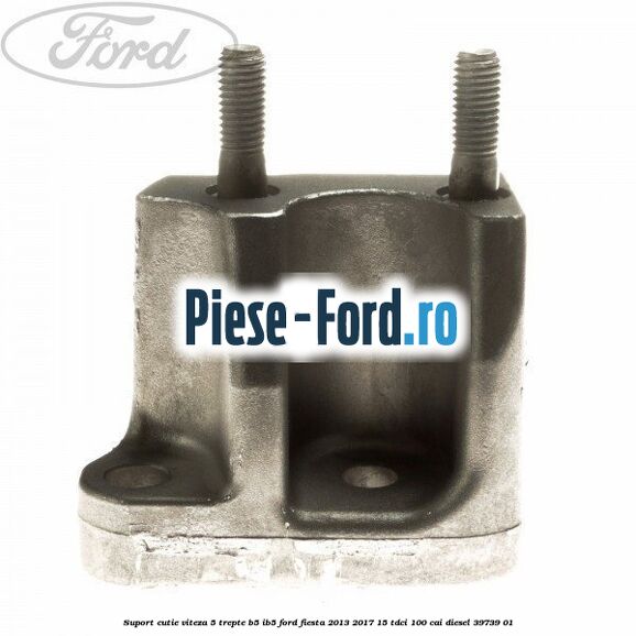 Suport cutie viteza 5 trepte B5/IB5 Ford Fiesta 2013-2017 1.5 TDCi 100 cai #D5A183F8C8